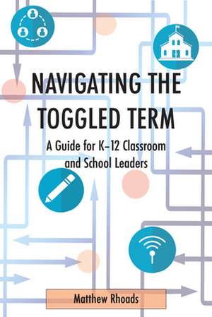 Navigating the Toggled Term de Matthew Rhoads