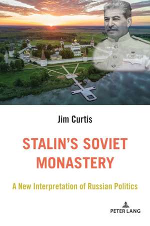 Stalin's Soviet Monastery de Jim Curtis