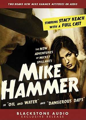 The New Adventures of Mickey Spillane's Mike Hammer: In "Oil and Water" and "Dangerous Days" de Mickey Spillane