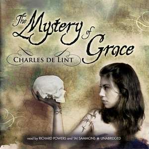 The Mystery of Grace de Charles de Lint