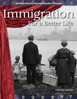 Immigration: For a Better Life de Harriet Isecke