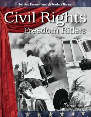 Civil Rights (the 20th Century): Freedom Riders de Isecke Harriet