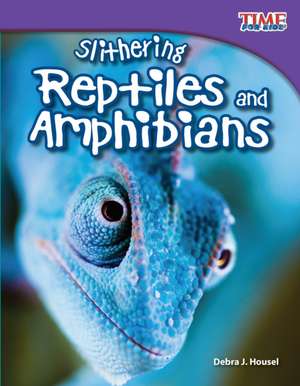 Slithering Repitles and Amphibians de Debra J. Housel