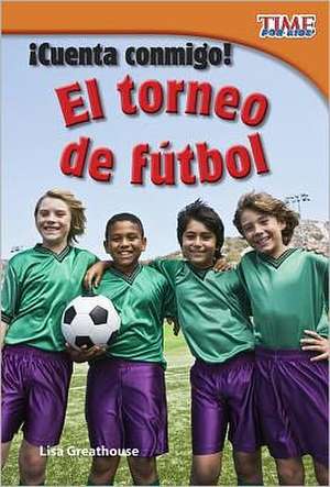 Cuenta Conmigo! El Torneo de Futbol (Count Me In! Soccer Tournament) (Spanish Version) (Early Fluent Plus) de Lisa Greathouse