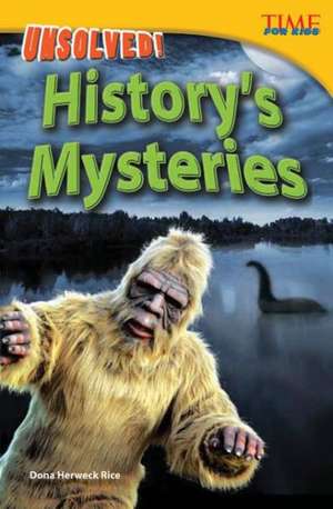 Unsolved! History's Mysteries (Advanced) de Dona Herweck Rice