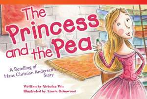 The Princess and the Pea: A Retelling of Hans Christian Andersen's Story de Nicholas Wu