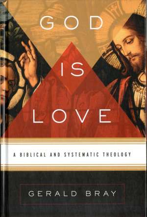 God Is Love de Gerald Bray