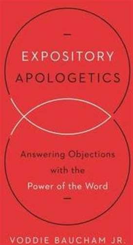 Expository Apologetics de Voddie Baucham Jr