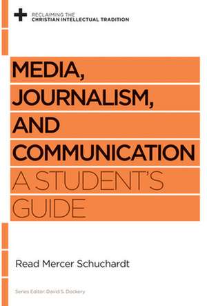 Media, Journalism, and Communication – A Student`s Guide de Read Mercer Schuchardt