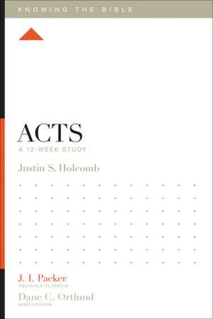 Acts – A 12–Week Study de Justin S. Holcomb