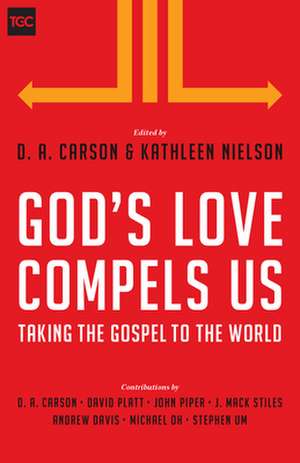 God's Love Compels Us de D A Carson