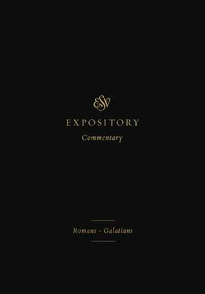 ESV Expository Commentary – Romans–Galatians (Volume 10) de Iain M. Duguid