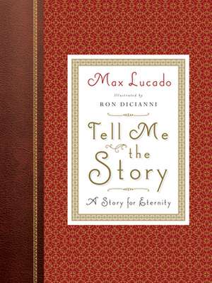 Tell Me the Story – A Story for Eternity (Redesign) de Max Lucado