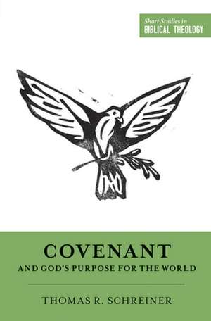 Covenant and God`s Purpose for the World de Thomas R. Schreiner