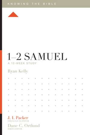 1–2 Samuel – A 12–Week Study de Ryan Kelly