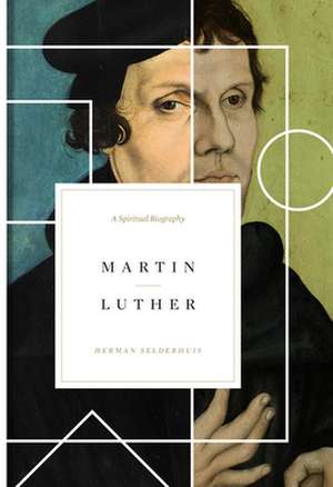 Martin Luther de Herman Selderhuis