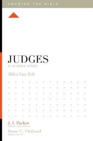 Judges – A 12–Week Study de Miles V. Van Pelt