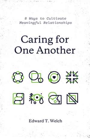 Caring for One Another de Edward T Welch