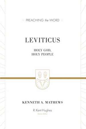 Leviticus – Holy God, Holy People (ESV Edition) de Kenneth A. Mathews