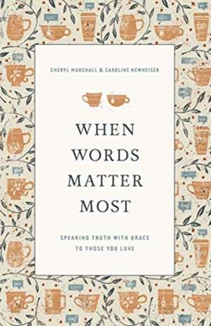 When Words Matter Most de Cheryl Marshall