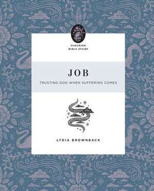 Job – Trusting God When Suffering Comes de Lydia Brownback