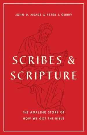 Scribes and Scripture de John D Meade