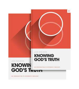 Knowing God`s Truth (Book and Workbook) de Jon Nielson