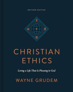 Christian Ethics de Wayne Grudem