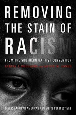 Removing the Stain of Racism from the Southern Baptist Convention de Kevin Jones