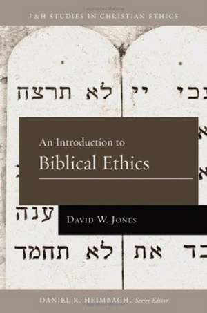 An Introduction to Biblical Ethics de David W. Jones