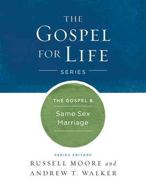 The Gospel & Same-Sex Marriage de Russell D. Moore