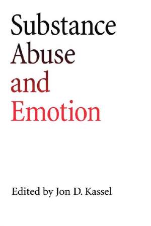 Substance Abuse and Emotion de Jon D. Kassel