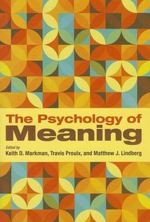 The Psychology of Meaning de Keith D. Markman