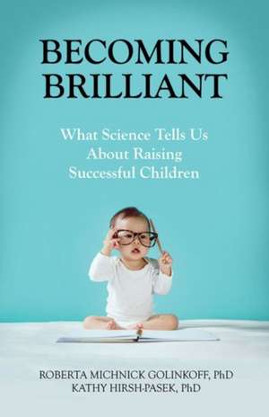 Becoming Brilliant de Roberta Michnick Golinkoff