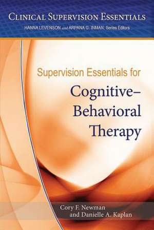 Supervision Essentials for Cognitive–Behavioral Therapy de Cory F. Newman