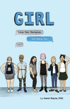 GIRL – Love, Sex, Romance, and Being You de Karen Rayne