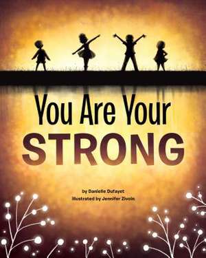 You Are Your Strong de Danielle Dufayet