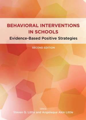 Behavioral Interventions in Schools – Evidence–Based Positive Strategies de Steven G. Little