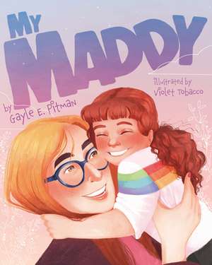 My Maddy de Gayle E. Pitman