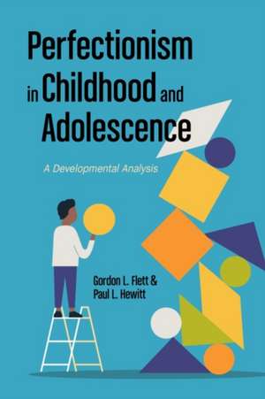 Perfectionism in Childhood and Adolescence – A Developmental Approach de Gordon L. Flett