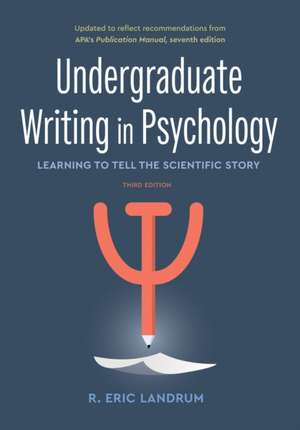 Undergraduate Writing in Psychology – Learning to Tell the Scientific Story de R. Eric Landrum