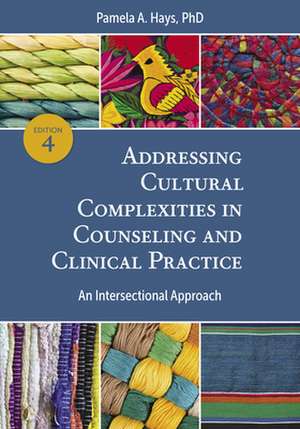 Addressing Cultural Complexities in Counseling a – An Intersectional Approach de Pamela A. Hays