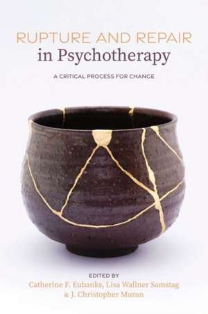 Rupture and Repair in Psychotherapy – A Critical Process for Change de Catherine F. Eubanks