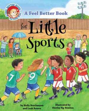 A Feel Better Book for Little Sports de Leah Bowen