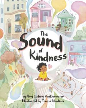 The Sound of Kindness de Amy Ludwig Vanderwater