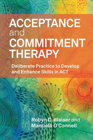 Acceptance and Commitment Therapy de Robyn D Walser