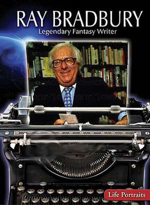 Ray Bradbury: Legendary Fantasy Writer de Charles Piddock