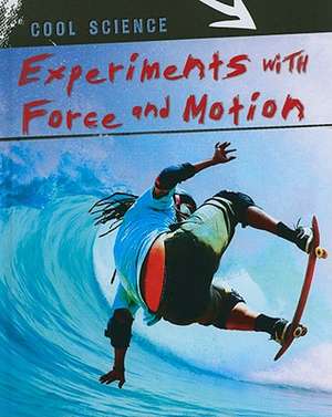 Experiments with Force and Motion de Colin Uttley