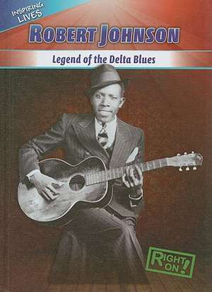 Robert Johnson: Legend of the Delta Blues de James Patrick