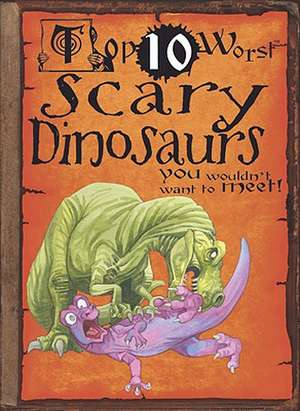 Scary Dinosaurs You Wouldn't Want to Meet! de Carolyn Franklin